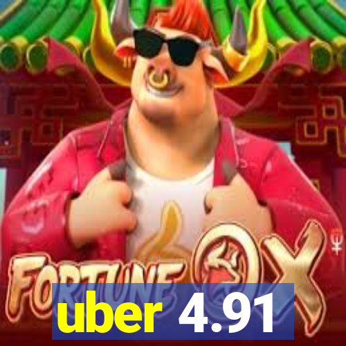 uber 4.91
